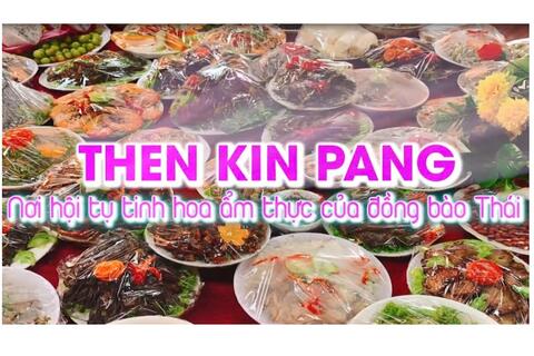 Then Kin Pang - Nơi hội tụ tinh hoa ẩm thực của đồng bào Thái