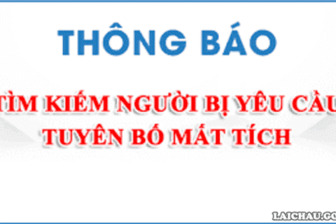 Thông báo tìm kiếm người bị yêu cầu tuyên bố mất tích