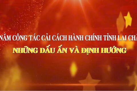 5 năm công tác cải cách hành chính tỉnh Lai Châu - Những dấu ấn và định hướng