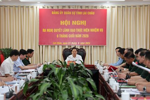 Hội nghị Đảng ủy Quân sự tỉnh ra Nghị quyết lãnh đạo nhiệm vụ 6 tháng cuối năm 2026