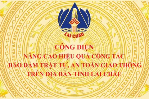 Công điện nâng cao hiệu quả công tác bảo đảm trật tự, an toàn giao thông trên địa bàn tỉnh Lai Châu