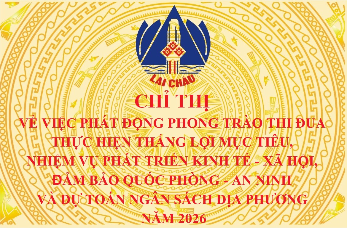 Chỉ thị về việc phát động phong trào thi đua thực hiện thắng lợi mục tiêu, nhiệm vụ phát triển kinh tế - xã hội, đảm bảo quốc phòng - an ninh và dự toán ngân sách địa phương năm 2026