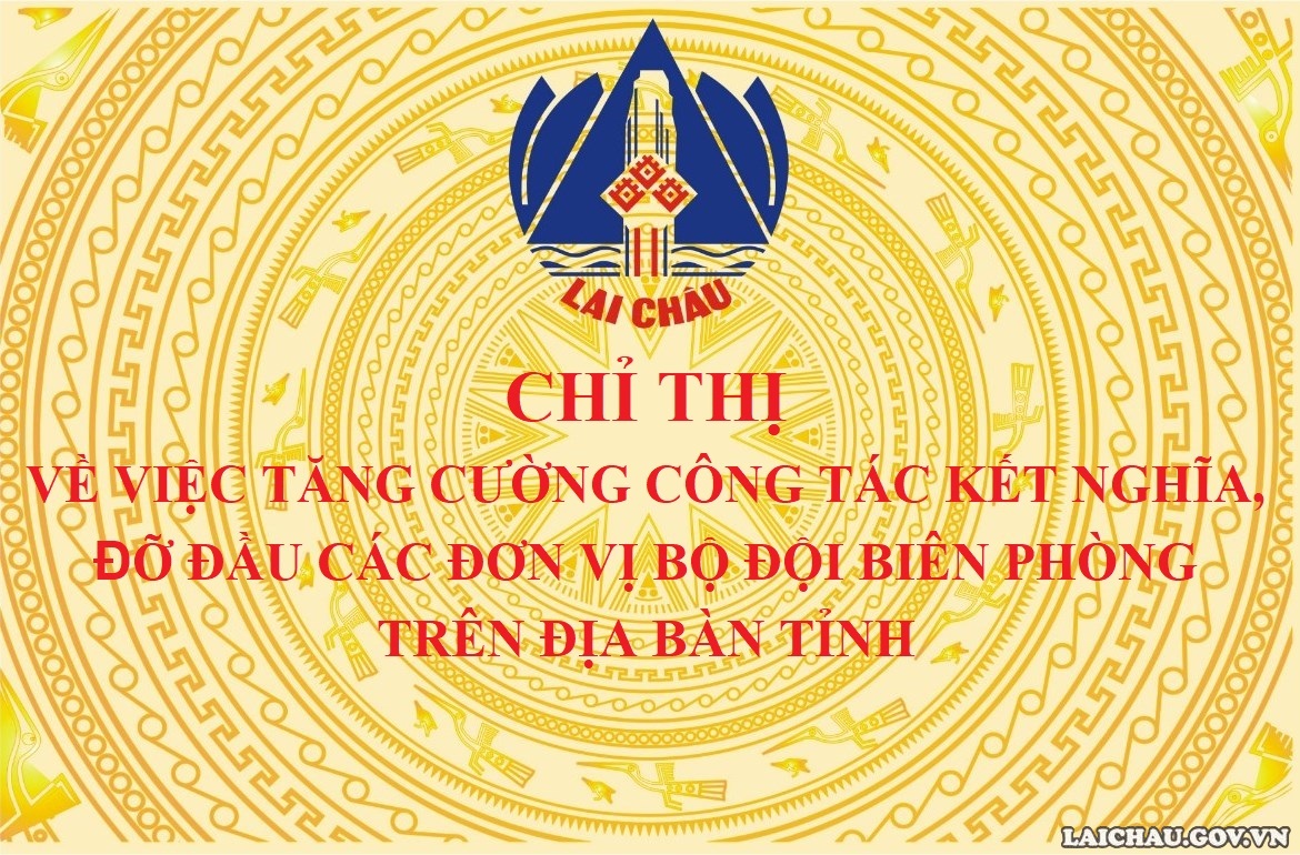 Chỉ thị về việc tăng cường công tác kết nghĩa, đỡ đầu các đơn vị Bộ đội Biên phòng trên địa bàn tỉnh