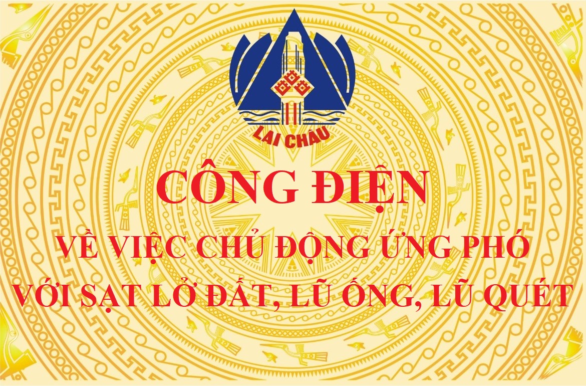 Công điện về việc chủ động ứng phó với sạt lở đất, lũ ống, lũ quét
