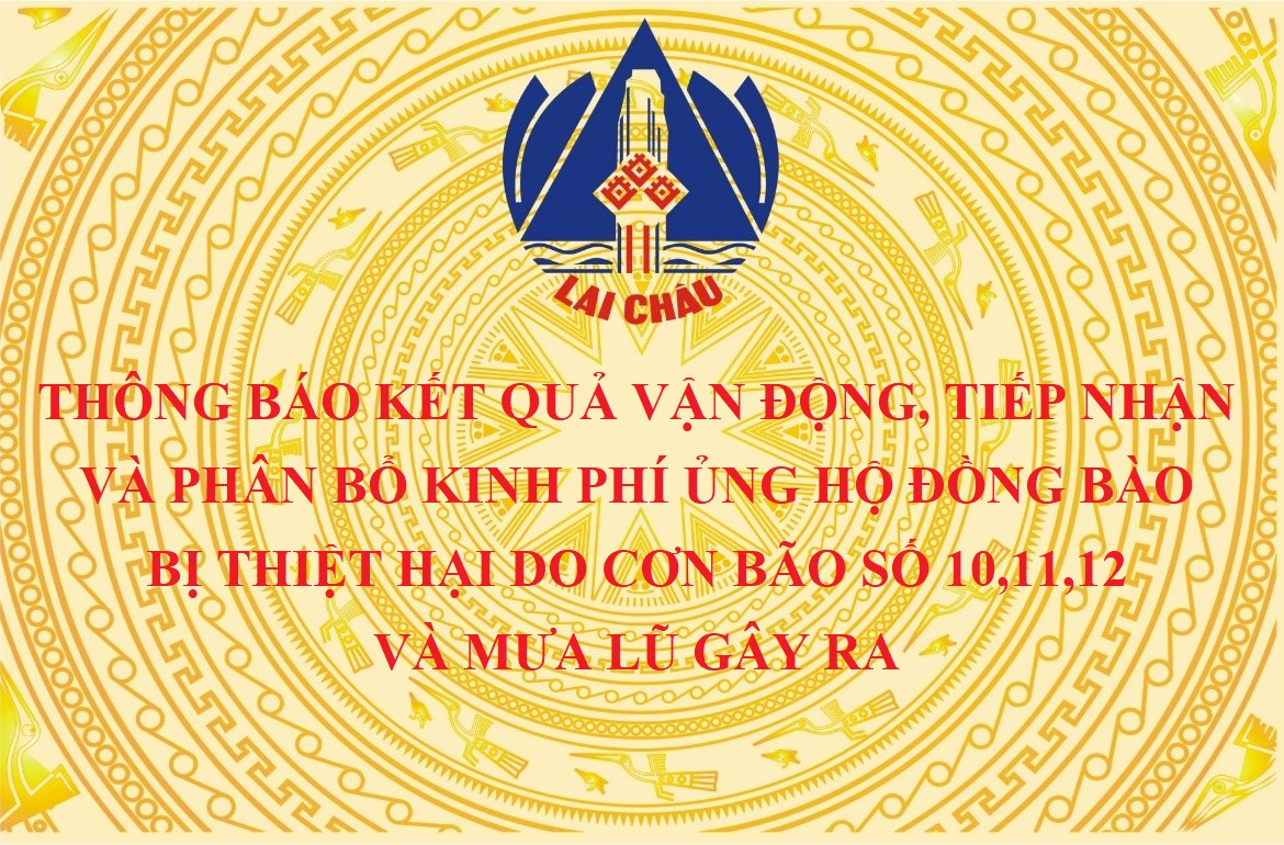 Thông báo kết quả vận động, tiếp nhận và phân bổ kinh phí ủng hộ đồng bào bị thiệt hại do cơn bão số 10,11,12 và mưa lũ gây ra