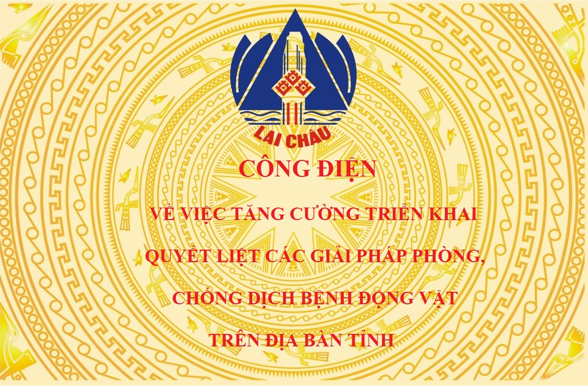 Công điện về việc tăng cường triển khai quyết liệt các giải pháp phòng, chống dịch bệnh động vật trên địa bàn tỉnh