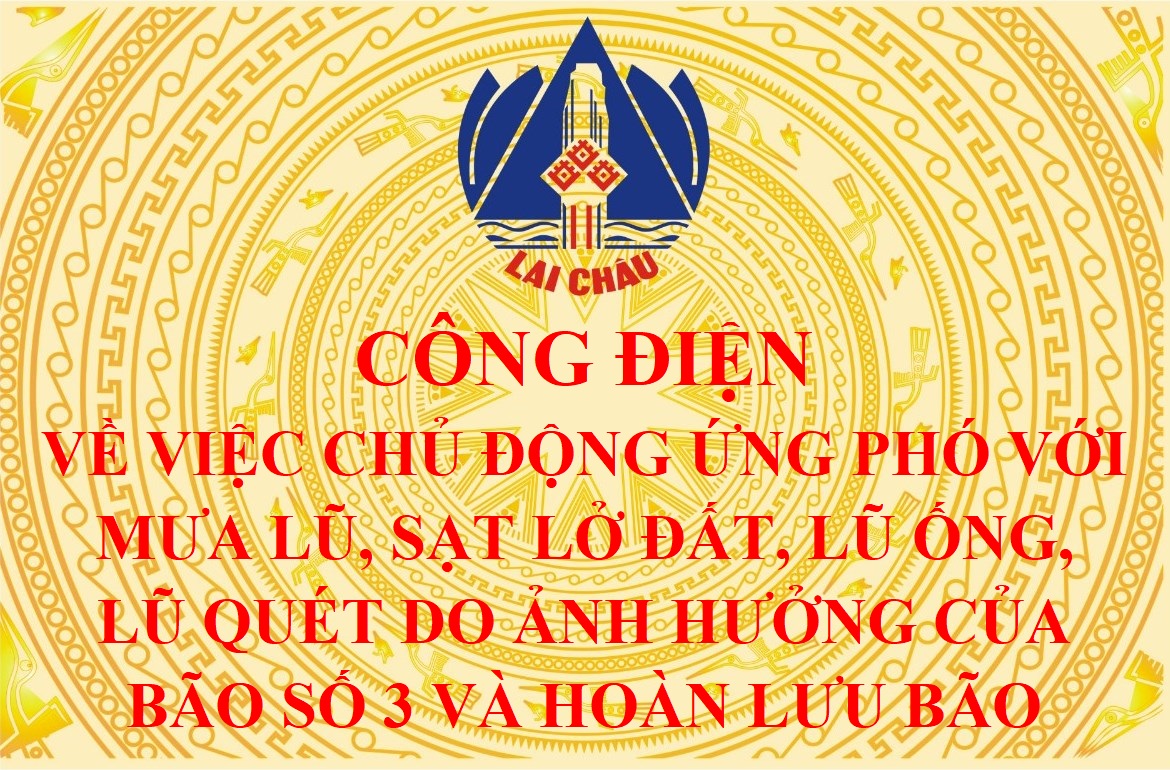 Công điện về việc chủ động ứng phó với mưa lũ, sạt lở đất, lũ ống, lũ quét do ảnh hưởng của bão số 3 và hoàn lưu bão