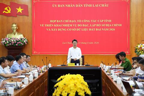 Lai Châu: Ban Chỉ đạo, Tổ công tác cấp tỉnh họp triển khai nhiệm vụ đo đạc, lập hồ sơ địa chính và xây dựng cơ sở dữ liệu đất đai năm 2026