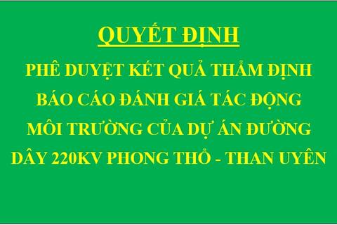 Quyết định Phê duyệt kết quả thẩm định báo cáo đánh giá tác động môi trường của Dự án Đường dây 220kV Phong Thổ - Than Uyên