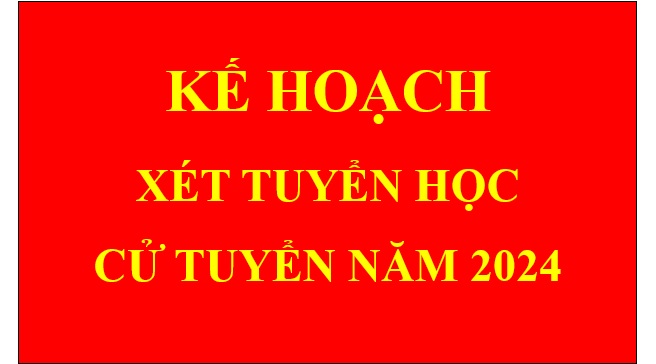 Kế hoạch Xét tuyển học cử tuyển năm 2024