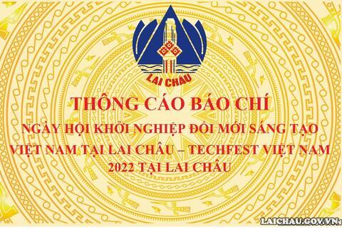Thông cáo báo chí Ngày hội Khởi nghiệp đổi mới sáng tạo Việt Nam 2022 tại Lai Châu – Techfest Việt Nam 2022 tại Lai Châu