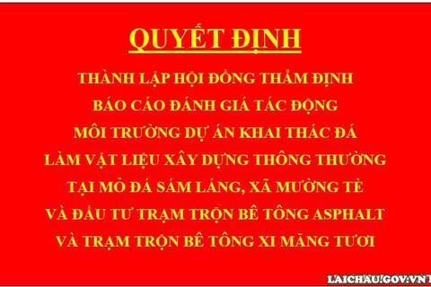 Quyết định Thành lập Hội đồng thẩm định báo cáo đánh giá tác động môi trường Dự án Khai thác đá làm vật liệu xây dựng thông thường tại mỏ đá Sám Láng, xã Mường Tè và đầu tư trạm trộn bê tông Asphalt và trạm trộn bê tông xi măng tươi
