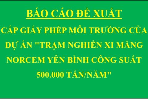 Báo cáo đề xuất cấp giấy phép môi trường của dự án "Trạm nghiền xi măng Norcem Yên Bình công suất 500.000 tấn/năm"