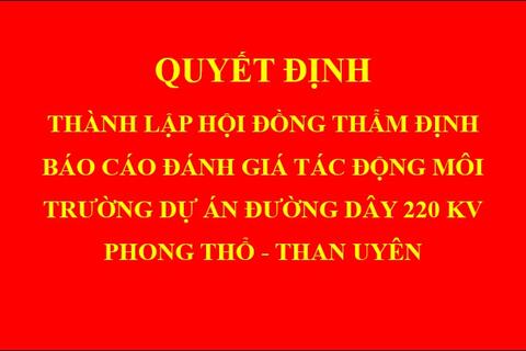 Quyết định Thành lập hội đồng thẩm định báo cáo đánh giá tác động môi trường dự án Đường dây 220 kV Phong Thổ - Than Uyên