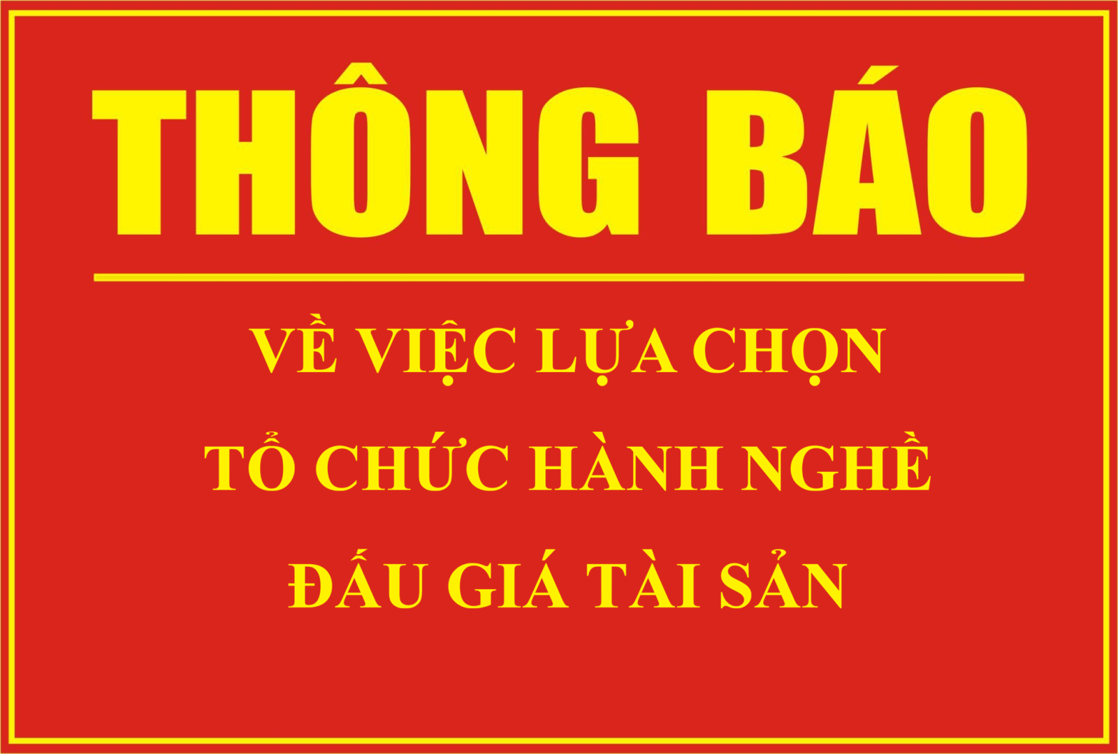 Thông báo Về việc lựa chọn tổ chức hành nghề đấu giá tài sản