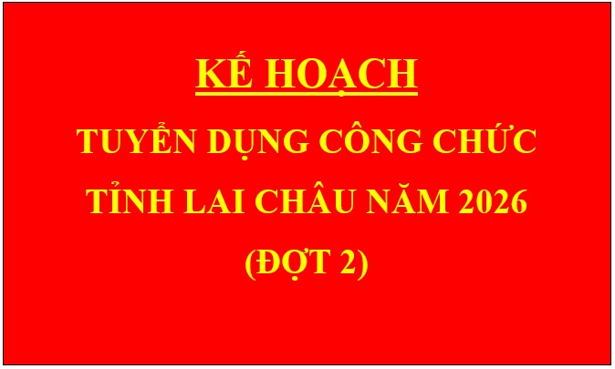 Kế hoạch tuyển dụng công chức tỉnh Lai Châu (đợt 2)