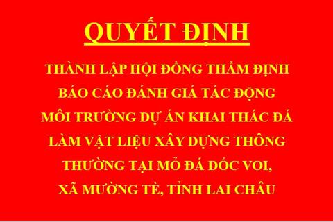 Quyết định Thành lập hội đồng thẩm định báo cáo đánh giá tác động môi trường dự án Khai thác đá làm vật liệu xây dựng thông thường tại mỏ đá Dốc Voi, xã Mường Tè, tỉnh Lai Châu