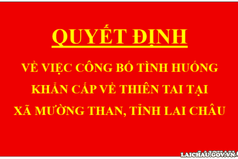 Quyết định về việc công bố tình huống khẩn cấp về thiên tai tại Xã Mường Than, tỉnh Lai Châu