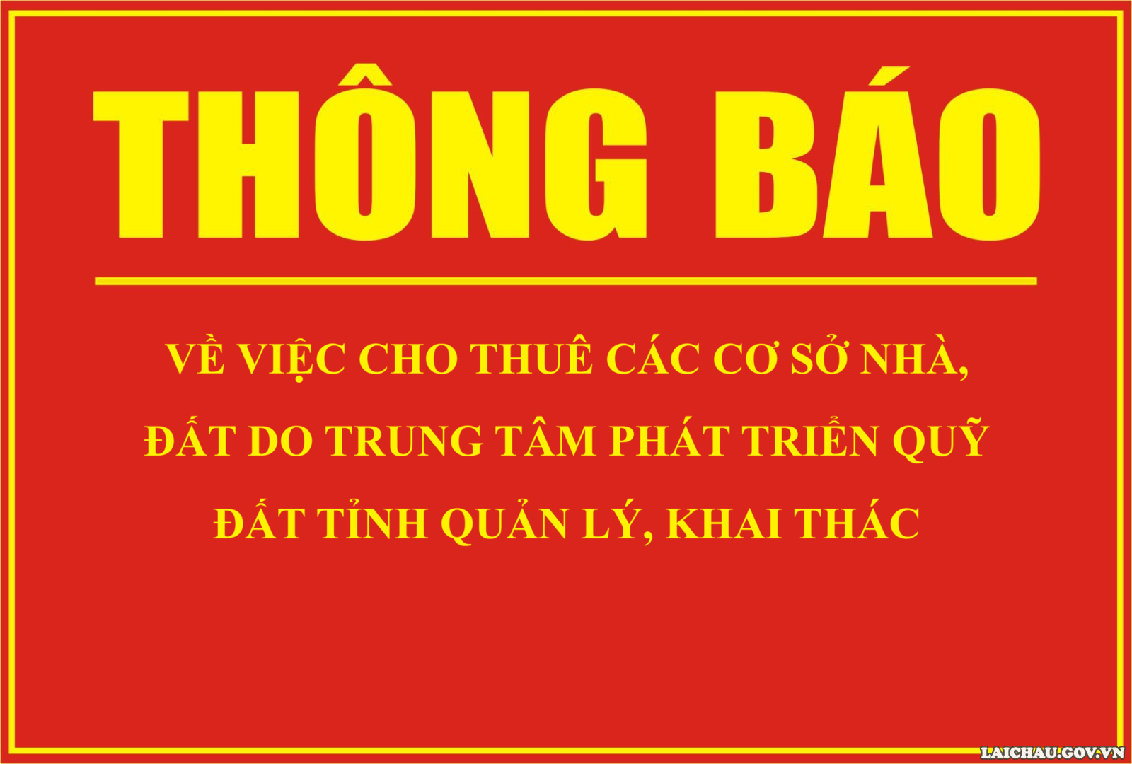 Thông báo Về việc cho thuê các cơ sở nhà, đất do Trung tâm Phát triển quỹ đất tỉnh quản lý, khai thác