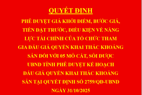 Quyết định Phê duyệt giá khởi điểm, bước giá, tiền đặt trước, điều kiện về năng lực tài chính của tổ chức tham gia đấu giá quyền khai thác khoáng sản đối với 05 mỏ cát, sỏi được UBND tỉnh phê duyệt Kế hoạch đấu giá quyền khai thác khoáng sản tại Quyết định số 2759/QĐ-UBND ngày 31/10/2025
