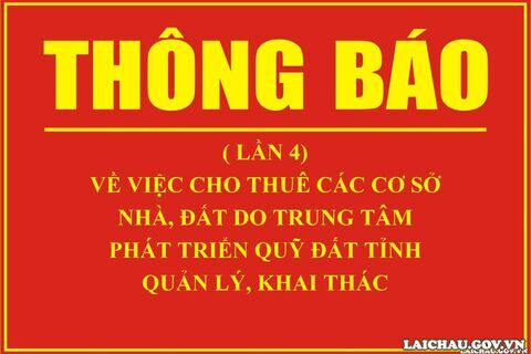 Thông báo (lần 4) Về việc cho thuê các cơ sở nhà, đất do Trung tâm Phát triển quỹ đất tỉnh quản lý, khai thác