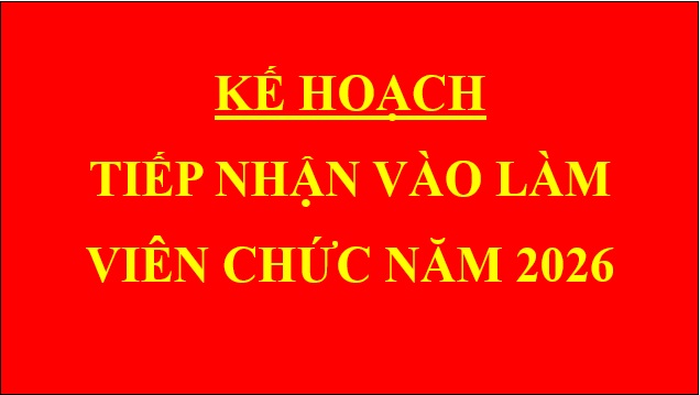 Kế hoạch Tiếp nhận vào làm viên chức năm 2026