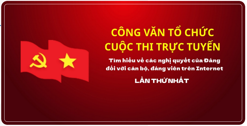 Thể lệ Cuộc thi trực tuyến tìm hiểu về các nghị quyết của Đảng đối với cán bộ, đảng viên trên Internet, lần thứ nhất