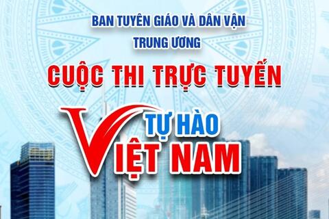 Kế hoạch tổ chức và Quyết định ban hành Thể lệ Cuộc thi trực tuyến “Tự hào Việt Nam”