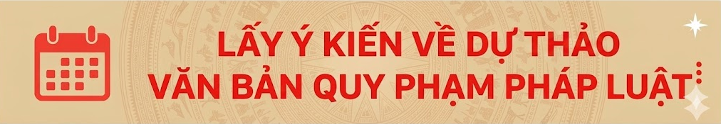 Lấy ý kiến về dự thảo văn bản QPPL