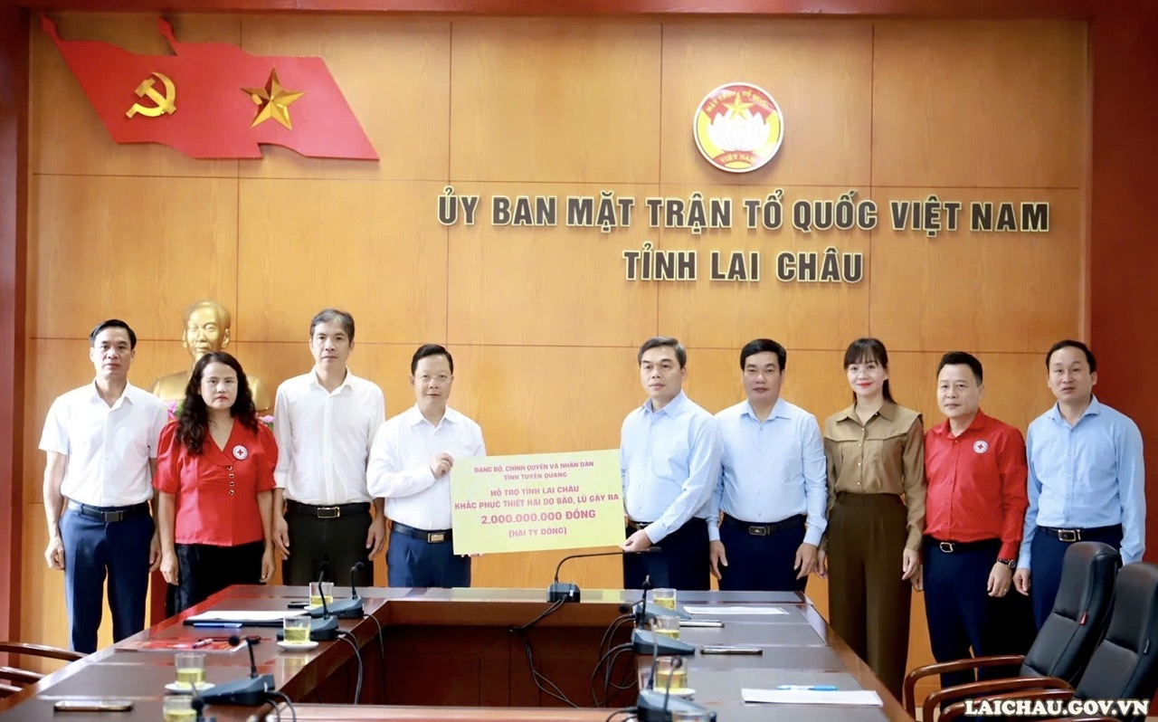 Tỉnh Tuyên Quang hỗ trợ tỉnh Lai Châu 2 tỷ đồng khắc phục thiệt hại do thiên tai, mưa lũ