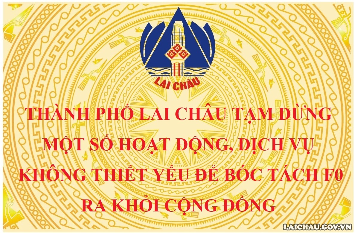 Thành phố Lai Châu tạm dừng một số hoạt động, dịch vụ không thiết ...